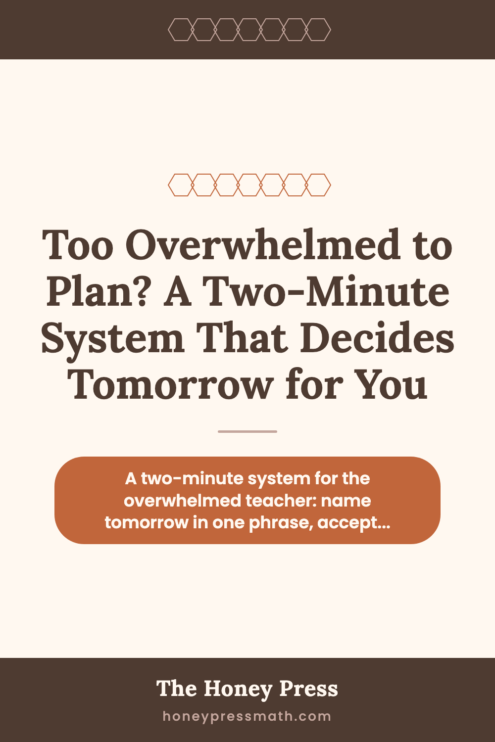 Pinterest graphic for Too Overwhelmed to Plan? A Two-Minute System That Decides Tomorrow for You